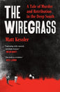 The Wiregrass: A Tale of Murder and Retribution in the Deep South