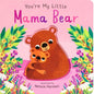 You're My Little Mama Bear (Board Book for Babies and Toddlers 0-2 Years Old)