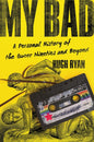My Bad: A Personal History of the Queer Nineties and Beyond