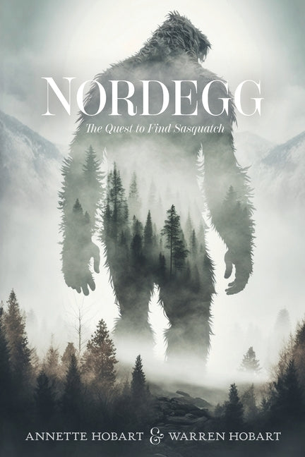 Nordegg: The Quest to Find Sasquatch