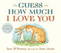 Guess How Much I Love You: (An Ideal Baby Shower Gift and Bedtime Story for Babies and Toddlers)