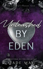 Unleashed by Eden: A Brother's Best Friend, Rockstar Romance