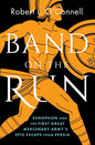 Band on the Run: Xenophon and the First Great Mercenary Army's Epic Escape from Persia