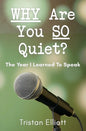 WHY Are You SO Quiet?
