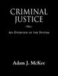 Criminal Justice: An Overview of the System