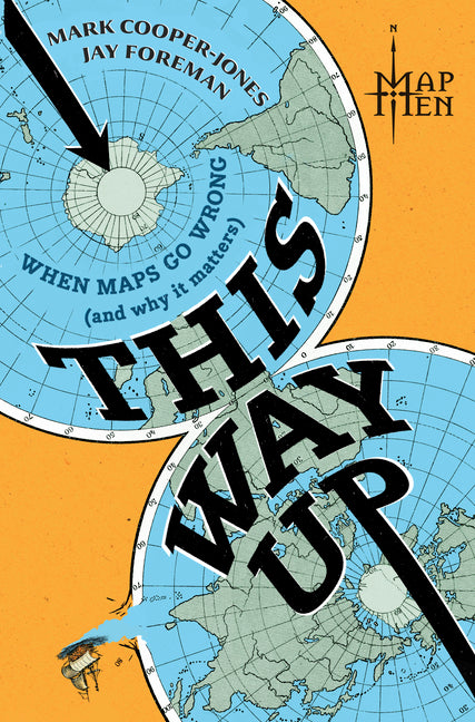 This Way Up: When Maps Go Wrong (and Why It Matters) (Original)
