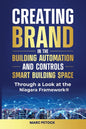 Creating Brand in the Building Automation, Controls, and Smart Buildings Space Through a Look at the Niagara Framework(R)