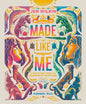 Made Like Me: A True Story from the Beginning of Everything