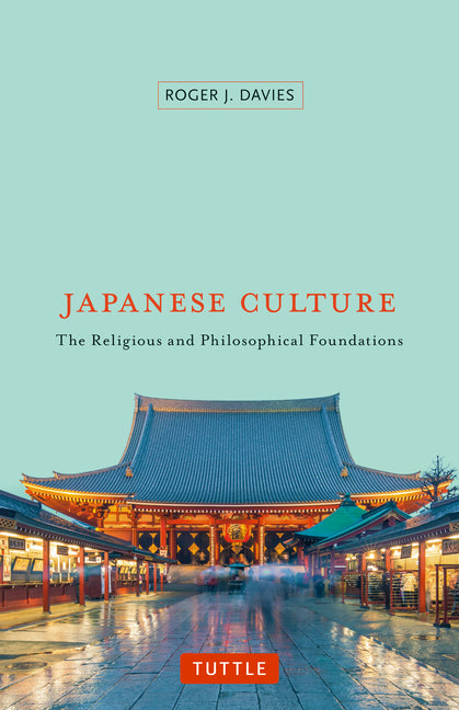 Japanese Culture: The Religious and Philosophical Foundations (Anniversary)