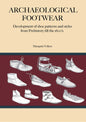 Archaeological Footwear: Development of Shoe Patterns and Styles from Prehistory Till the 1600's