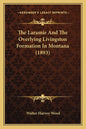 The Laramie And The Overlying Livingston Formation In Montana (1893)