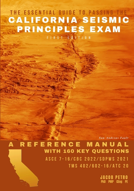 The Essential Guide to Passing the California Seismic Principles Exam: A Reference Manual with 160 Key Questions