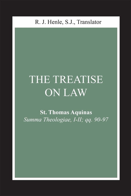 The Treatise on Law: (Summa Theologiae, I-II; Qq. 90-97)