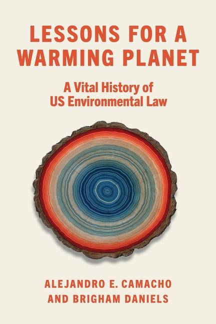 Lessons for a Warming Planet: A Vital History of Us Environmental Law