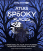 Lonely Planet Kids Atlas of Spooky Places: Explore Strange & Unusual Places Haunted Hotels, Unsolved Mysteries & Eerie Events Awesome Visuals & Illust