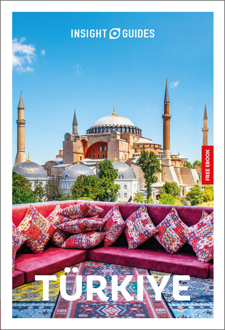 Insight Guides Turkiye: Travel Guide with eBook: 2026-2027 Culture & Society Must-See Sights Stunning Photos Expert Advice Covers: Istanbul, Cappadoci