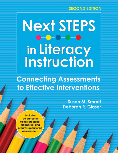 Next Steps in Literacy Instruction: Connecting Assessments to Effective Interventions (Second Edition, New)