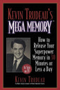 Kevin Trudeau's Mega Memory: How to Release Your Superpower Memory in 30 Minutes or Less a Day