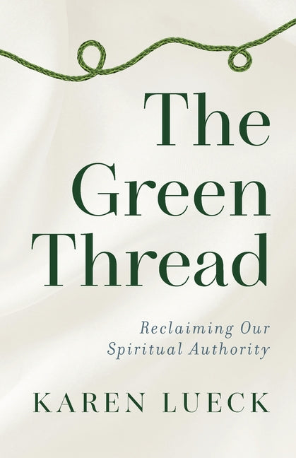 The Green Thread: Reclaiming Our Spiritual Authority