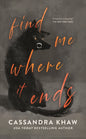 Find Me Where It Ends