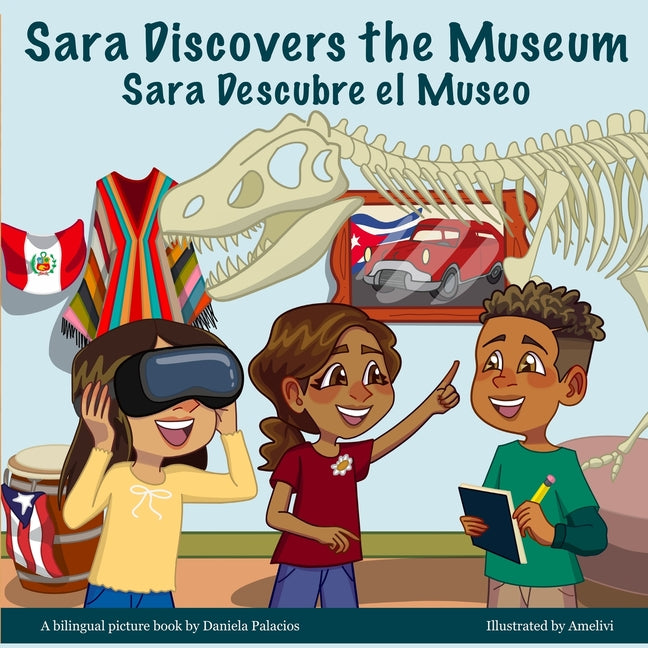 Sara Discovers the Museum / Sara Descubre el Museo: (Bilingual English and Spanish Edition)