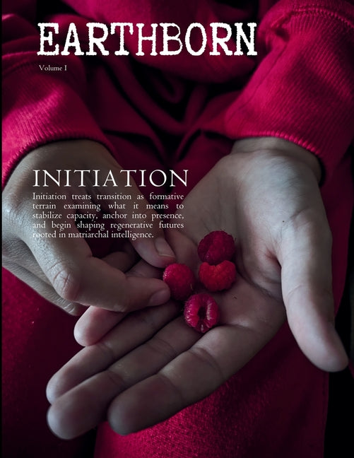 Initiation: By Earthborn Magazine