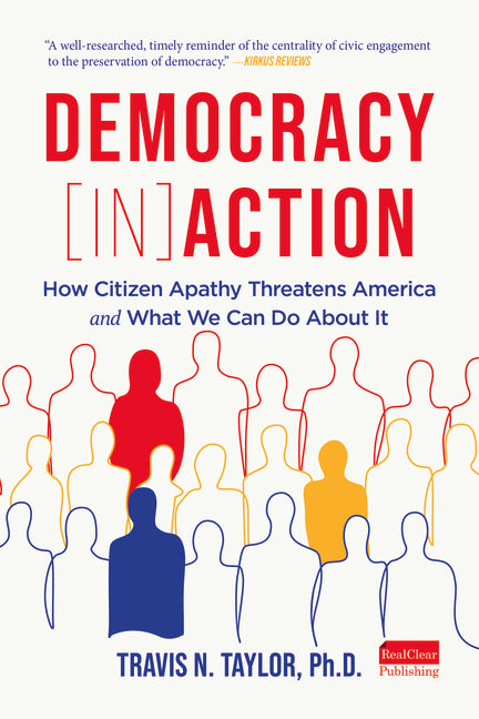 Democracy Inaction: How Citizen Apathy Threatens America and What We Can Do about It