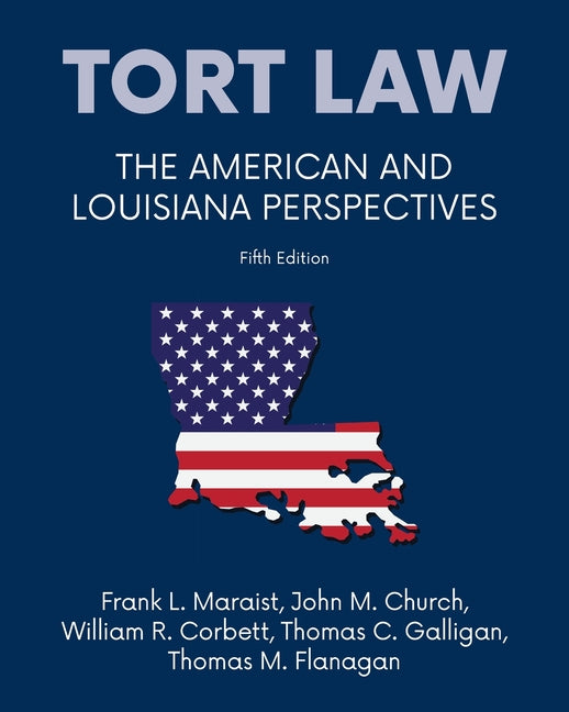 Tort law - The American and Louisiana Perspectives, Fifth Edition