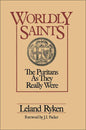 A Worldly Saints: The Puritans as They Really Were