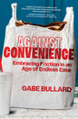 Against Convenience: Embracing Friction in an Age of Endless Ease (Original)