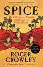 Spice: The 16th-Century Contest That Shaped the Modern World