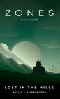 Zones Book One: Lost in the Hills