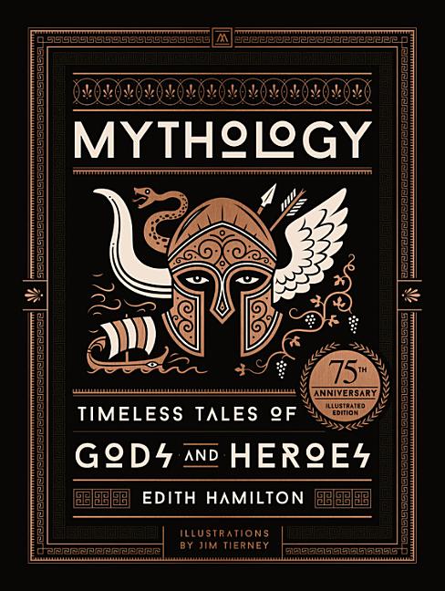 Mythology (75th Anniversary Illustrated Edition): Timeless Tales of Gods and Heroes (Special)