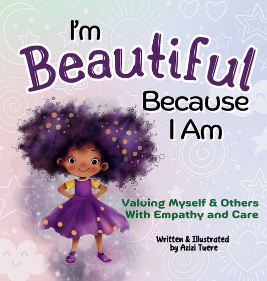 I'm Beautiful Because I Am: Valuing Myself & Others With Empathy and Care