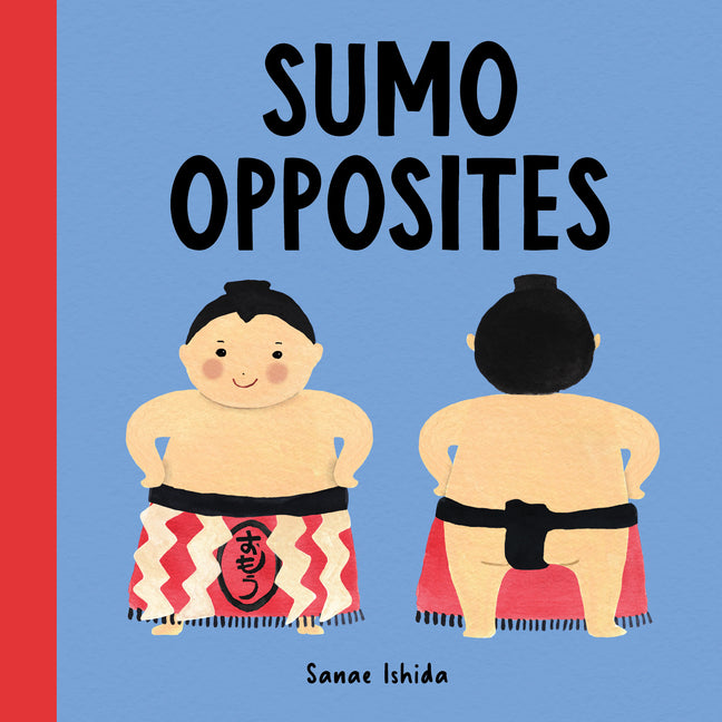 Sumo Opposites: (Opposites Book for Toddlers)