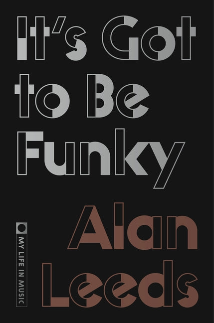 It's Got to Be Funky: My Life in Music