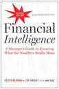 Financial Intelligence: A Manager's Guide to Knowing What the Numbers Really Mean (Revised)