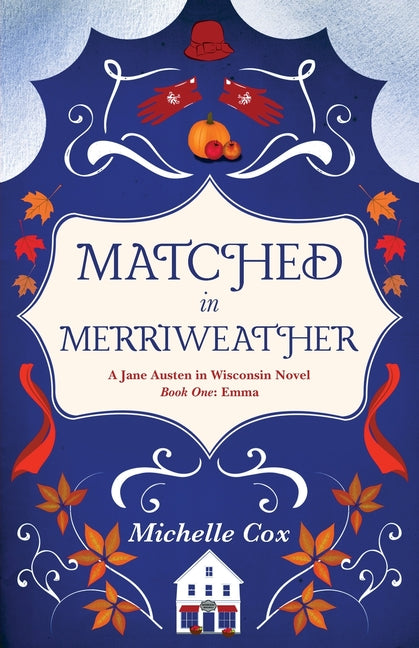Matched in Merriweather: a Jane Austen in Wisconsin novel