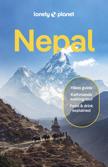 Lonely Planet Nepal: Plan the Trip of a Lifetime Detailed Itineraries & Maps Insider Tips Covers Kathmandu, Himalayas, Trekking and More