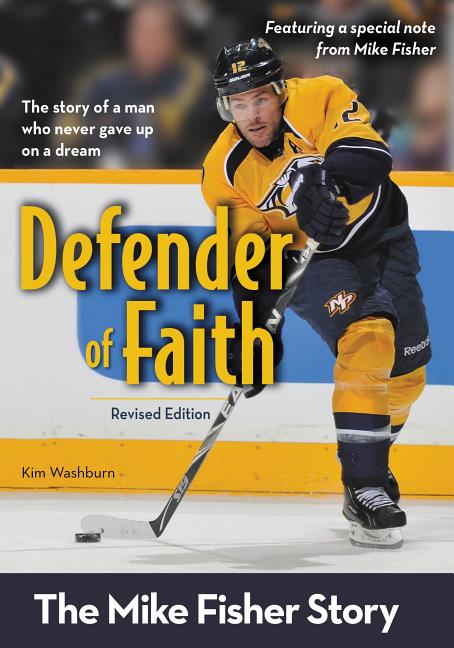 Defender of Faith, Revised Edition: The Mike Fisher Story (Revised)