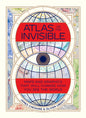 Atlas of the Invisible: Maps and Graphics That Will Change How You See the World