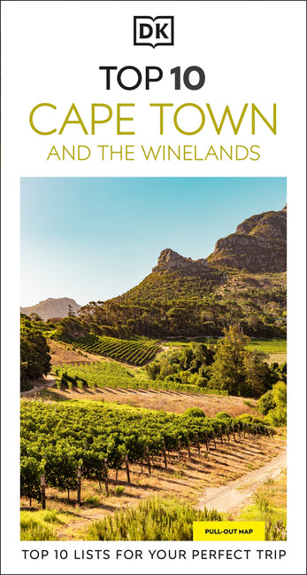 DK Top 10 Cape Town and the Winelands: Top 10 Lists for Your Perfect Trip, Plus an All-Weather Folded Map