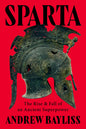 Sparta: The Rise and Fall of an Ancient Superpower