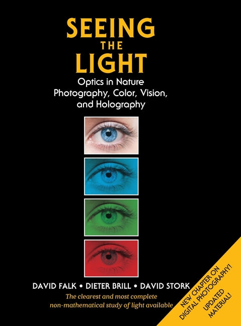 Seeing the Light: Optics in Nature, Photography, Color, Vision, and Holography (Updated Edition) (Reprint; Revised, Updated)