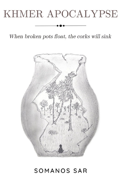 Khmer Apocalypse: When broken pots float, the corks will sink