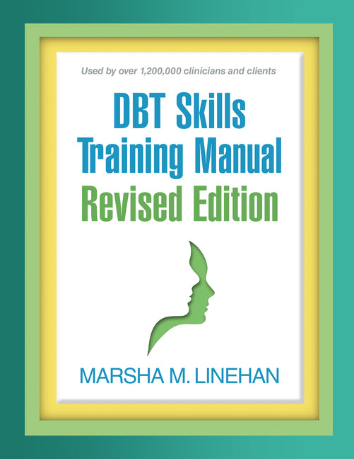 DBT Skills Training Manual (Revised)
