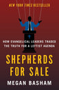Shepherds for Sale: How Evangelical Leaders Traded the Truth for a Leftist Agenda