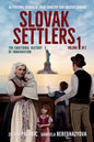 Slovak Settlers Volume 1 of 2: The Emotional History of Immigration
