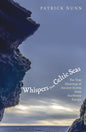 Whispers from Celtic Seas: The True Meanings of Ancient Stories from Northwest Europe