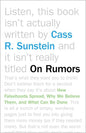 On Rumors: How Falsehoods Spread, Why We Believe Them, and What Can Be Done